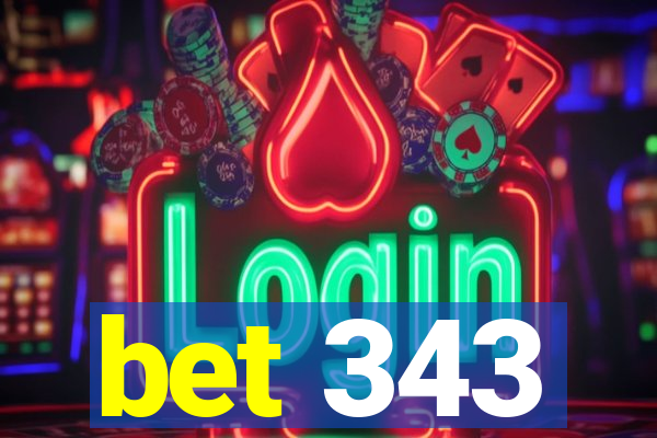 bet 343